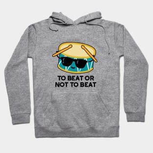 To Beat Or Not To Beat Cute Shakespeare Drum Pun Hoodie